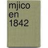Mjico En 1842 door Luis Manuel del Rivero