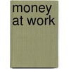 Money at Work door Kevin Delaney