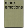 More Emotions door Sherrill B. Flora