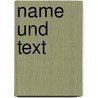 Name und Text by Wolfgang Fleischer