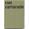 Niet Camarade door Olen Steinhauer