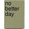 No Better Day door Taryn Elliott