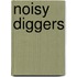Noisy Diggers