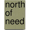 North of Need door Laura Kaye