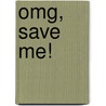 Omg, Save Me! door Fay Rhodes
