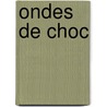 Ondes de Choc by Ross Thomas