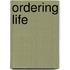 Ordering Life