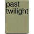Past Twilight