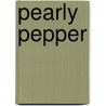 Pearly Pepper door Nicole Potschernik