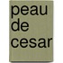 Peau de Cesar