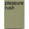 Pleasure Rush door Farrah Rochon