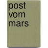 Post vom Mars door Bernhard Walther