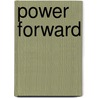 Power Forward door Sylvain Hotte