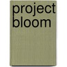 Project Bloom by Kevin Wilson