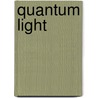 Quantum Light door David Benjamin Sherry