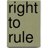Right to Rule door James R. Sybrant