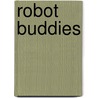 Robot Buddies door Peter Donahue