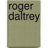 Roger Daltrey door Tim Ewbank