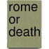 Rome Or Death