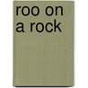Roo On A Rock door Lucy Daniels