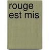 Rouge Est Mis by Breton Le
