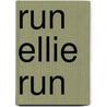 Run Ellie Run door Dee Shaw
