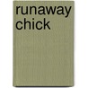 Runaway Chick door Erica Briers