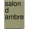 Salon D Ambre by Matilde Asensi