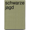 Schwarze Jagd by Chris Wooding