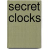 Secret Clocks door Seymour Simon