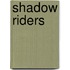 Shadow Riders