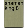 Shaman King 8 by Hiroyuki Takei