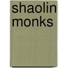 Shaolin Monks door Tony Smith
