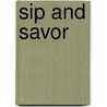 Sip And Savor door James T. Farmer