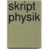Skript Physik door Andreas Jerrentrup