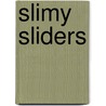 Slimy Sliders by Lynn Huggins Cooper