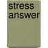 Stress Answer