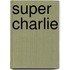 Super Charlie