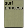 Surf Princess door Chelsea Eberly