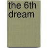 The 6th Dream by Samuel J. Fisher