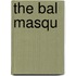 The Bal Masqu