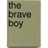 The Brave Boy