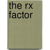 The Rx Factor door J. Thomas Shaw