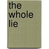 The Whole Lie door Steve Ulfelder