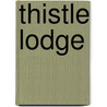 Thistle Lodge door Heather M.J.L. Watson