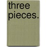 Three Pieces. door Clinton McCallum