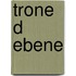 Trone D Ebene