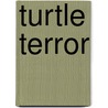 Turtle Terror door Ali Sparkes