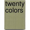 Twenty Colors door Elizabeth Kirschner