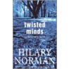 Twisted Minds by Hillary Norman